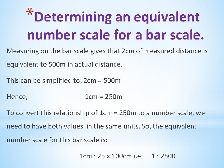 *Determining an equivalent number scale for a bar scale. Measuring on the bar scale