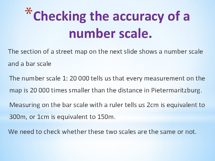 *Checking the accuracy of a number scale. The section of a street map on