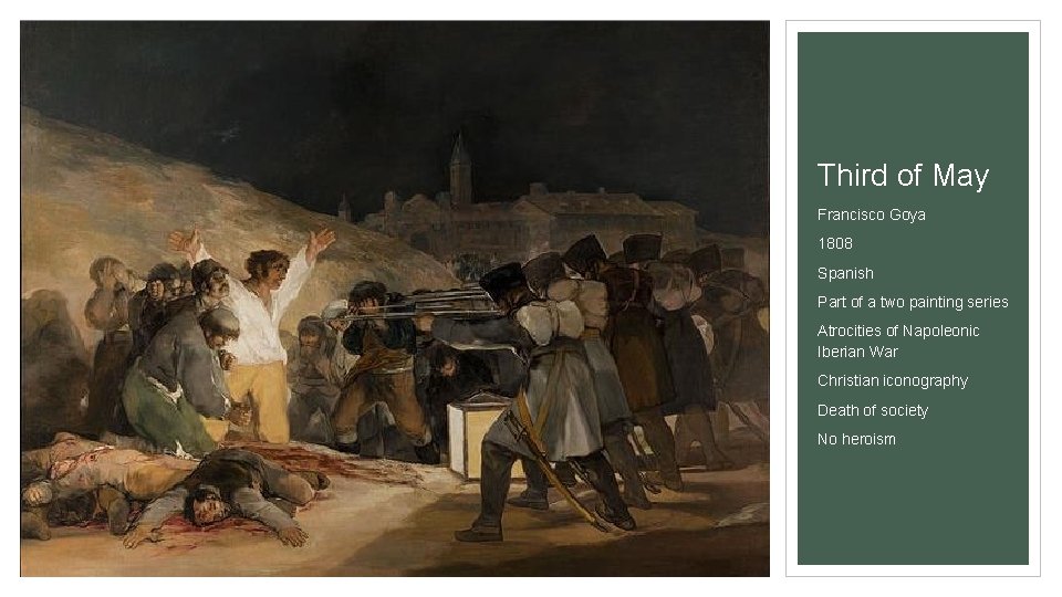 Third of May Francisco Goya 1808 Spanish Part of a two painting series Atrocities