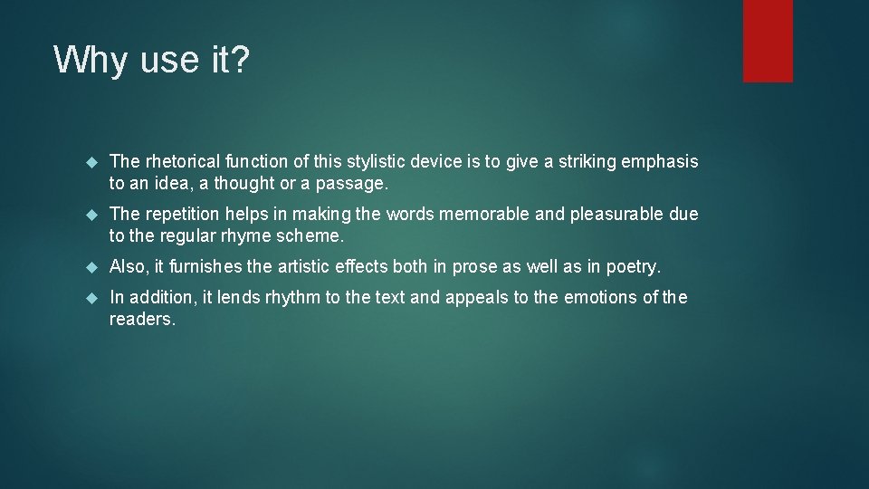 Why use it? The rhetorical function of this stylistic device is to give a