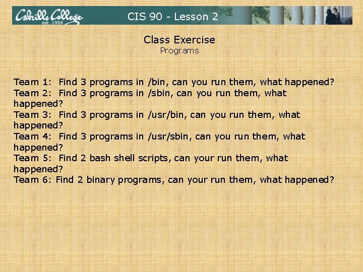 CIS 90 - Lesson 2 Class Exercise Programs Team 1: Find 3 programs in