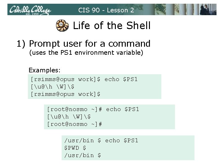 CIS 90 - Lesson 2 OS Life of the Shell 1) Prompt user for