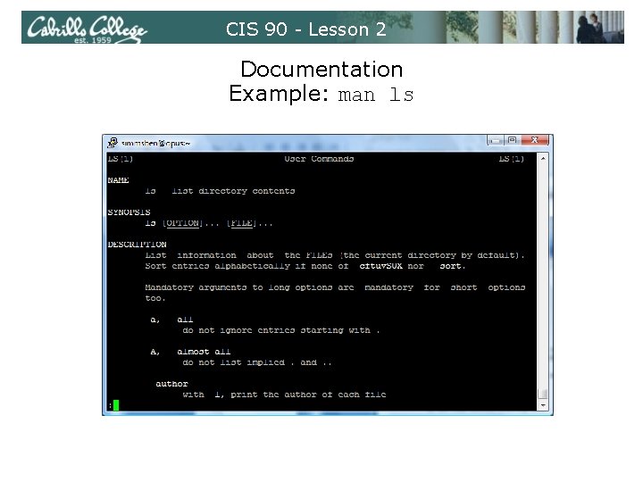 CIS 90 - Lesson 2 Documentation Example: man ls 