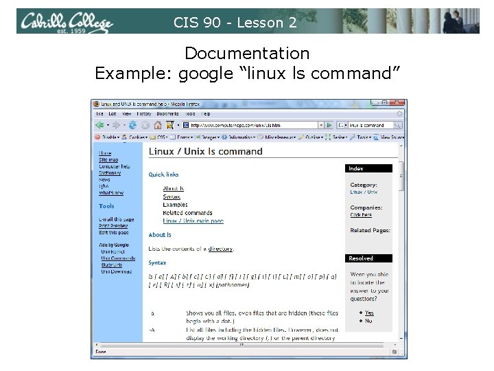 CIS 90 - Lesson 2 Documentation Example: google “linux ls command” 