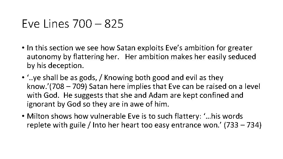 Eve Lines 700 – 825 • In this section we see how Satan exploits