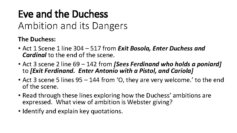 Eve and the Duchess Ambition and its Dangers The Duchess: • Act 1 Scene