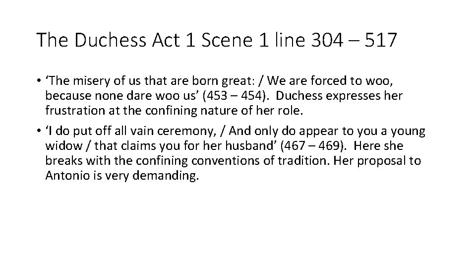 The Duchess Act 1 Scene 1 line 304 – 517 • ‘The misery of
