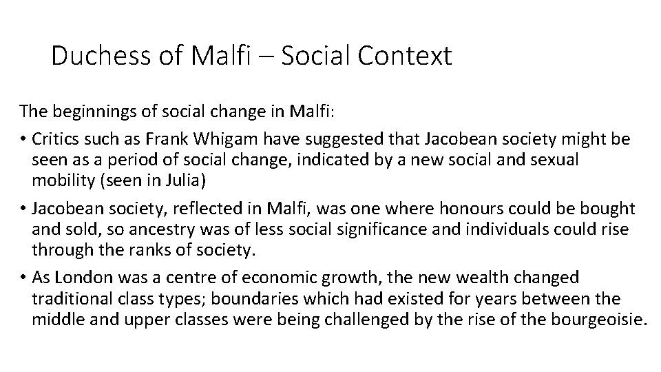 Duchess of Malfi – Social Context The beginnings of social change in Malfi: •