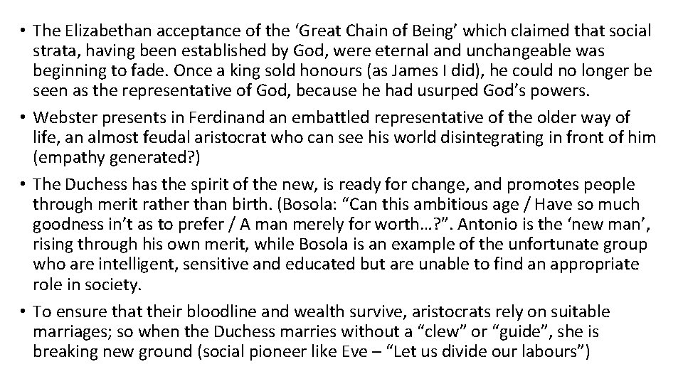  • The Elizabethan acceptance of the ‘Great Chain of Being’ which claimed that