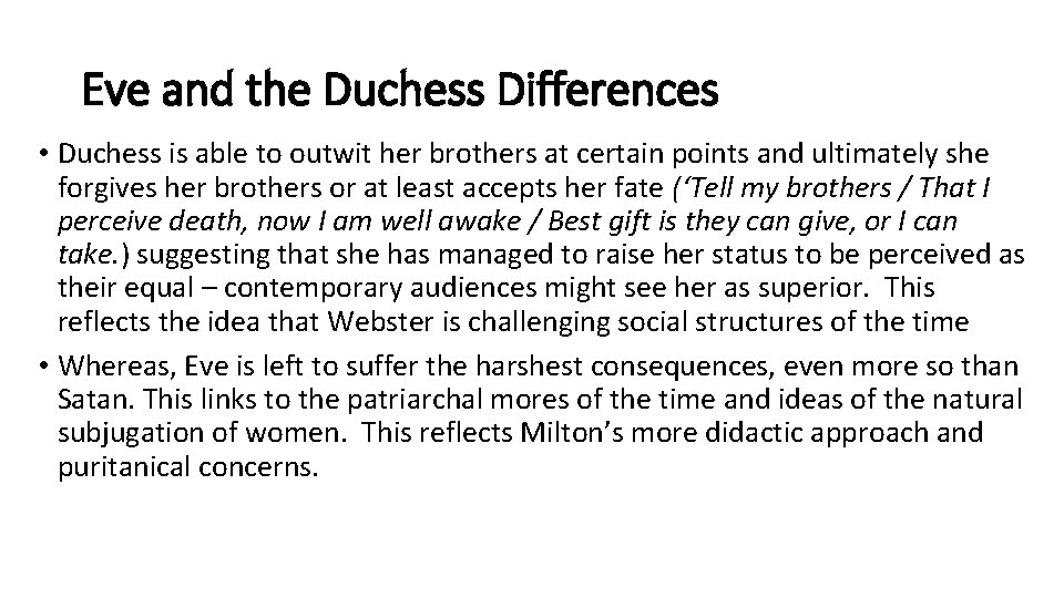 Eve and the Duchess Differences • Duchess is able to outwit her brothers at