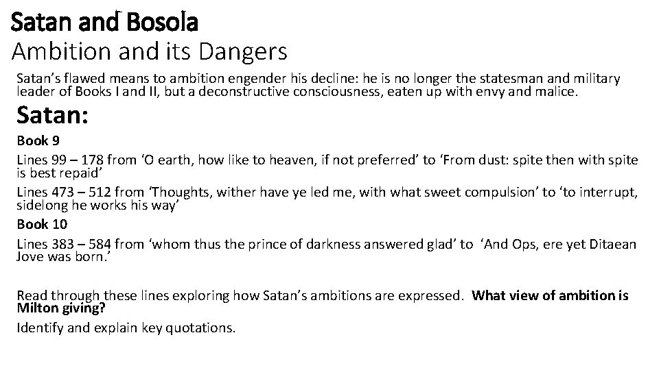 Satan and Bosola Ambition and its Dangers Satan’s flawed means to ambition engender his