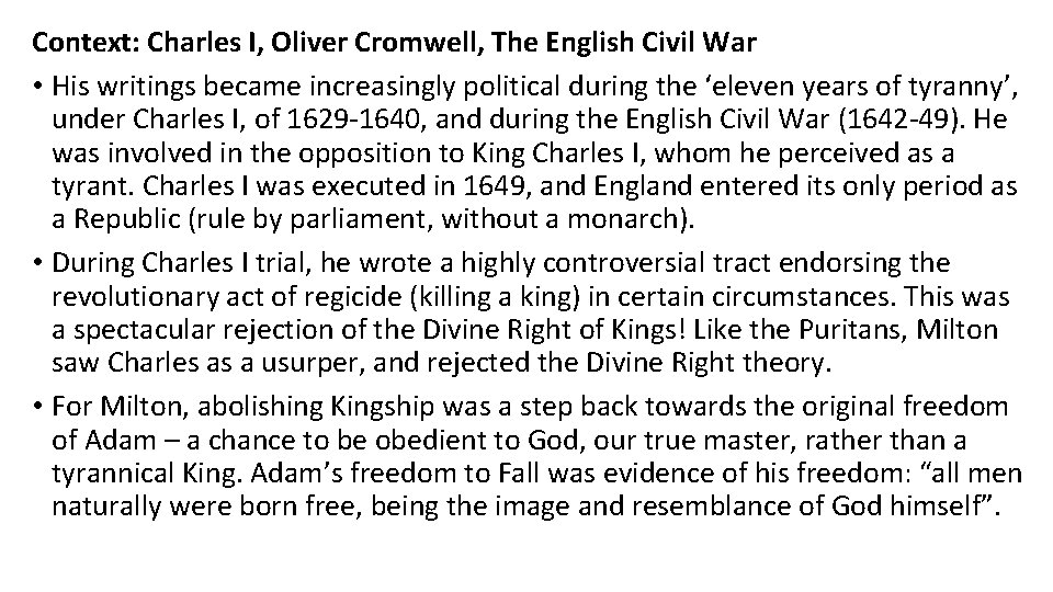 Context: Charles I, Oliver Cromwell, The English Civil War • His writings became increasingly