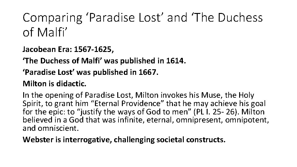 Comparing ‘Paradise Lost’ and ‘The Duchess of Malfi’ Jacobean Era: 1567 -1625, ‘The Duchess