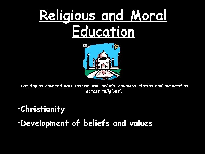 Religious and Moral Education The topics covered this session will include ‘religious stories and
