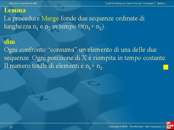 Algoritmi e strutture dati Camil Demetrescu, Irene Finocchi, Giuseppe F. Italiano Lemma La procedure