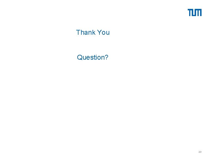 Thank You Question? 23 