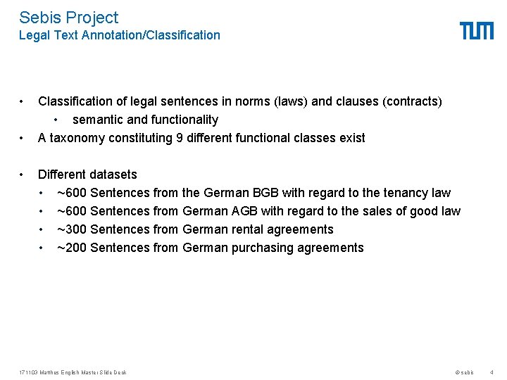 Sebis Project Legal Text Annotation/Classification • • • Classification of legal sentences in norms