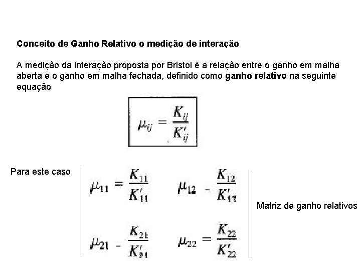 Conceito de Ganho Relativo o medição de interação A medição da interação proposta por