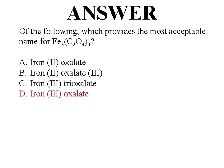 ANSWER Of the following, which provides the most acceptable name for Fe 2(C 2