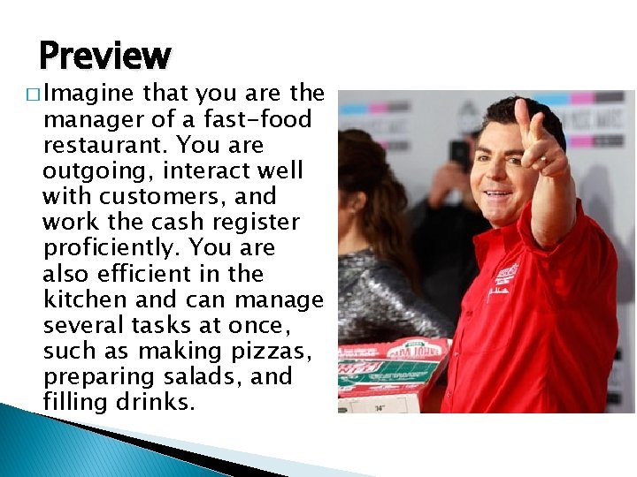 Preview � Imagine that you are the manager of a fast-food restaurant. You are