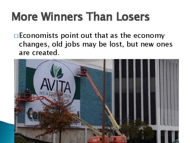 More Winners Than Losers � Economists point out that as the economy changes, old