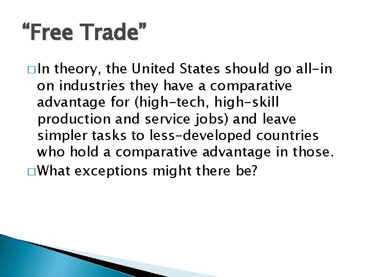 “Free Trade” � In theory, the United States should go all-in on industries they