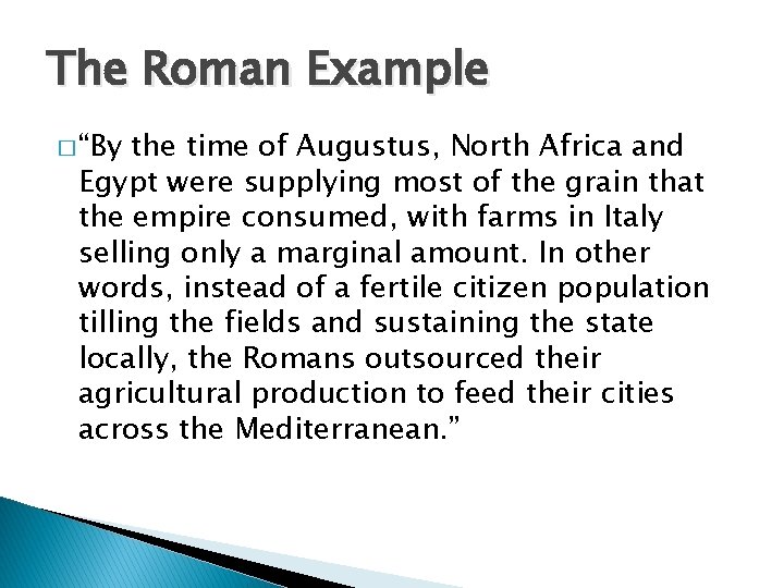 The Roman Example � “By the time of Augustus, North Africa and Egypt were