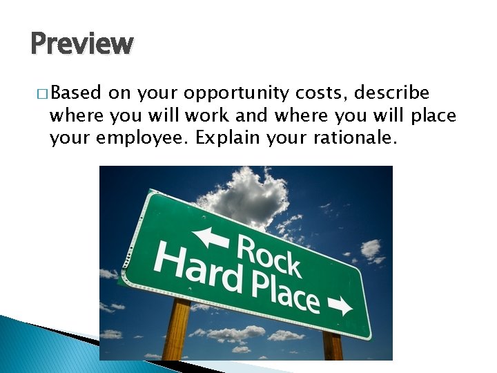 Preview � Based on your opportunity costs, describe where you will work and where