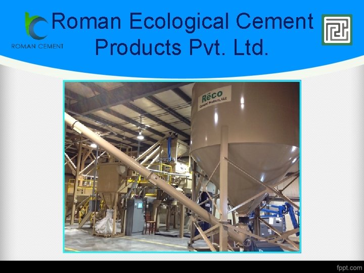 Roman Ecological Cement Products Pvt. Ltd. 