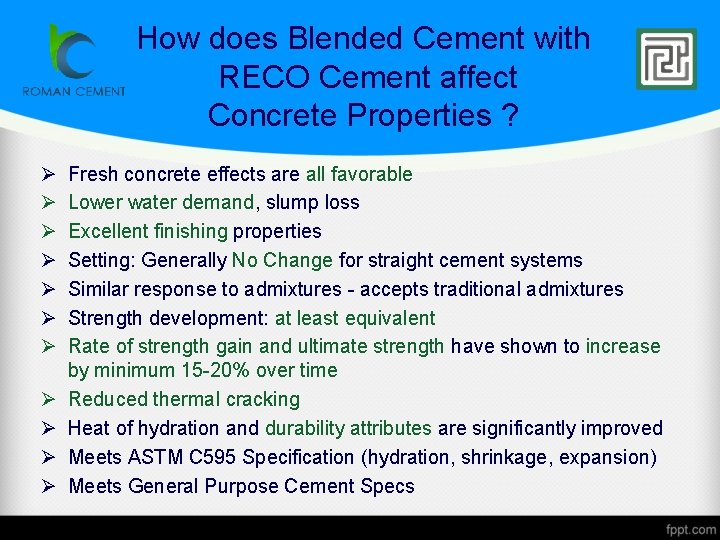 How does Blended Cement with RECO Cement affect Concrete Properties ? Ø Ø Ø