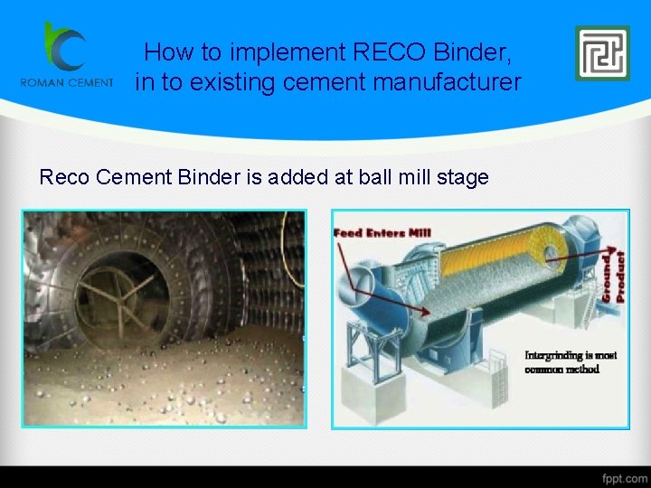 How to implement RECO Binder, in to existing cement manufacturer Reco Cement Binder is