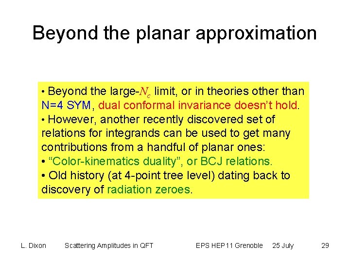 Beyond the planar approximation • Beyond the large-Nc limit, or in theories other than