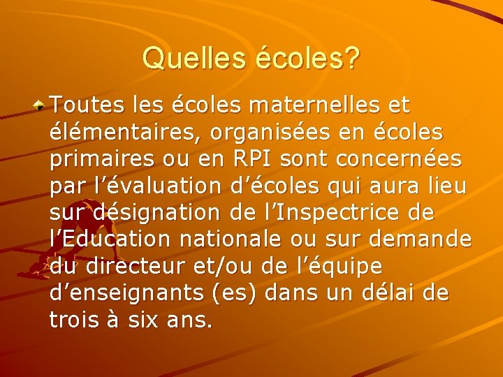 Quelles écoles? Toutes les écoles maternelles et élémentaires, organisées en écoles primaires ou en