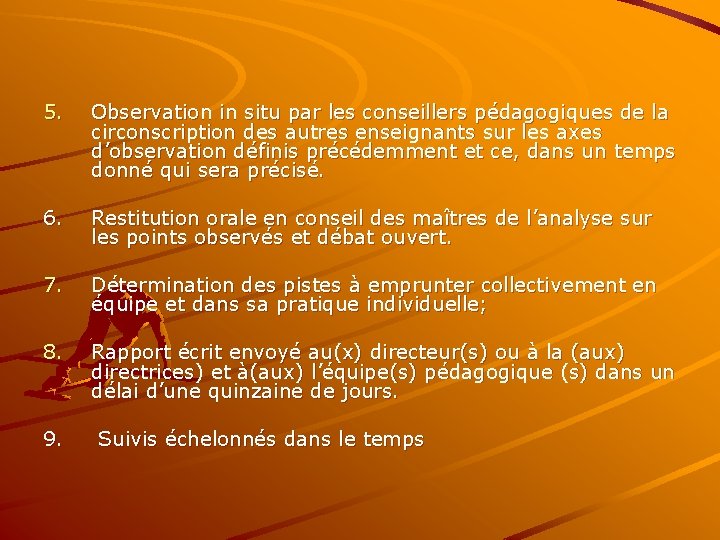 5. Observation in situ par les conseillers pédagogiques de la circonscription des autres enseignants