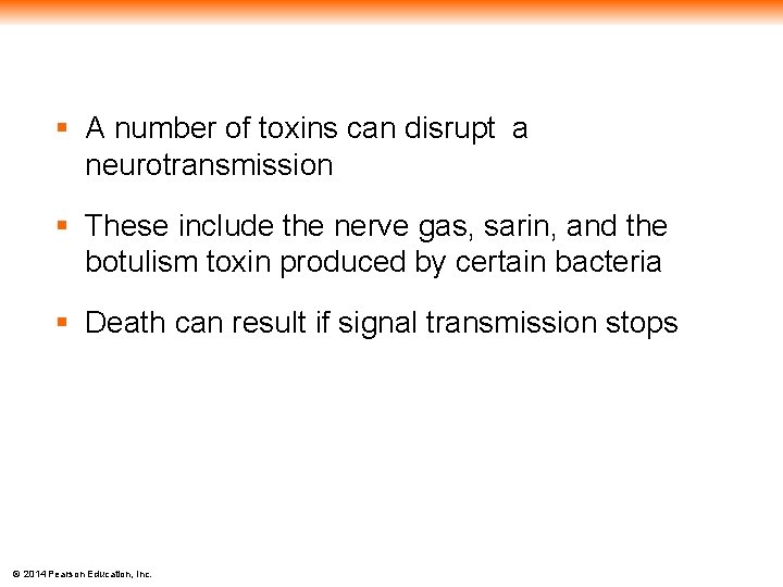 § A number of toxins can disrupt a neurotransmission § These include the nerve