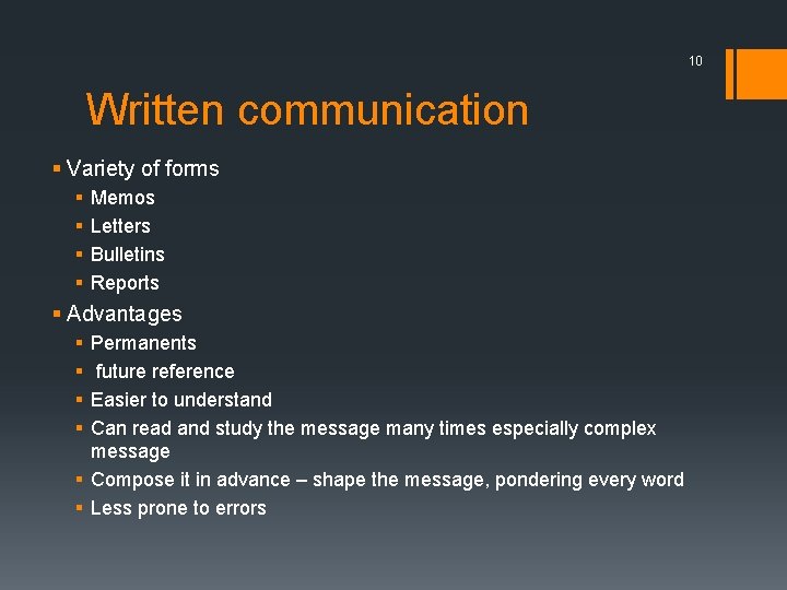 10 Written communication § Variety of forms § § Memos Letters Bulletins Reports §