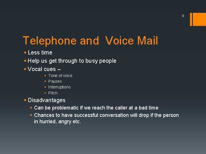 9 Telephone and Voice Mail § Less time § Help us get through to