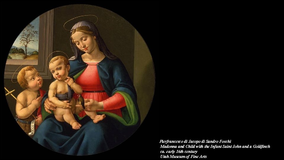 Pierfrancesco di Jacopo di Sandro Foschi Madonna and Child with the Infant Saint John