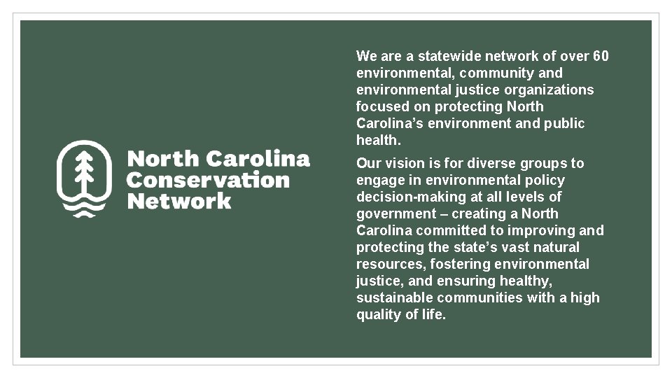 We are a statewide network of over 60 environmental, community and environmental justice organizations