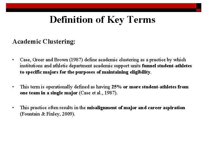 Definition of Key Terms Academic Clustering: • Case, Greer and Brown (1987) define academic