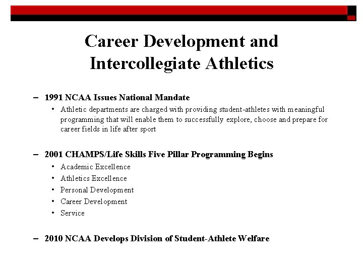 Career Development and Intercollegiate Athletics – 1991 NCAA Issues National Mandate • Athletic departments