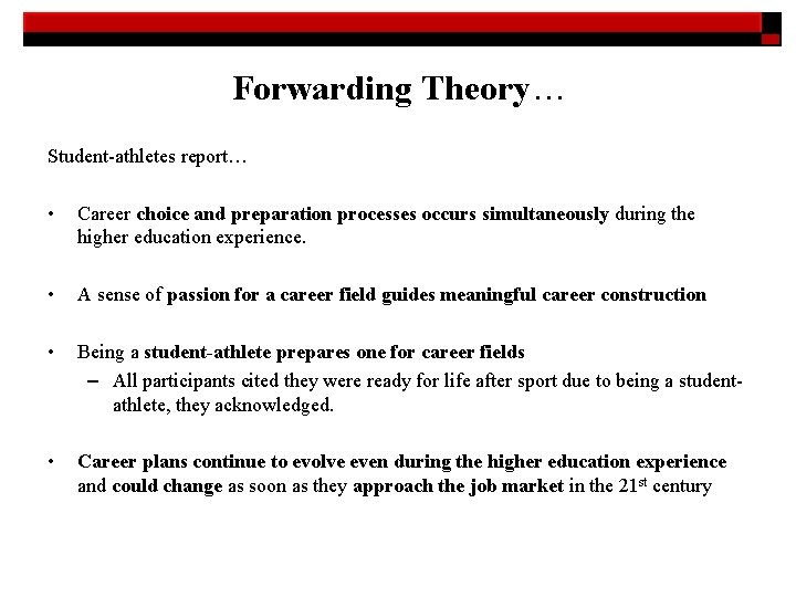 Forwarding Theory… Student-athletes report… • Career choice and preparation processes occurs simultaneously during the