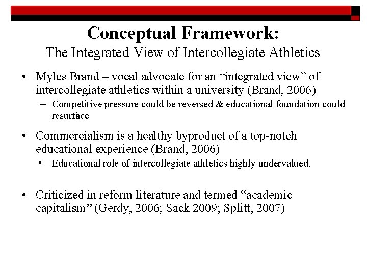 Conceptual Framework: The Integrated View of Intercollegiate Athletics • Myles Brand – vocal advocate