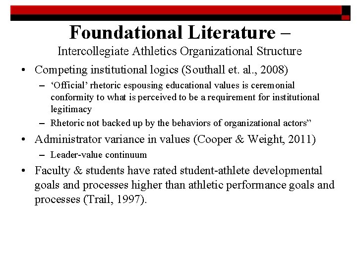 Foundational Literature – Intercollegiate Athletics Organizational Structure • Competing institutional logics (Southall et. al.