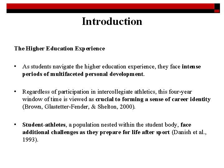 Introduction The Higher Education Experience • As students navigate the higher education experience, they