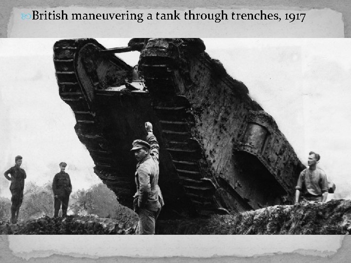  British maneuvering a tank through trenches, 1917 