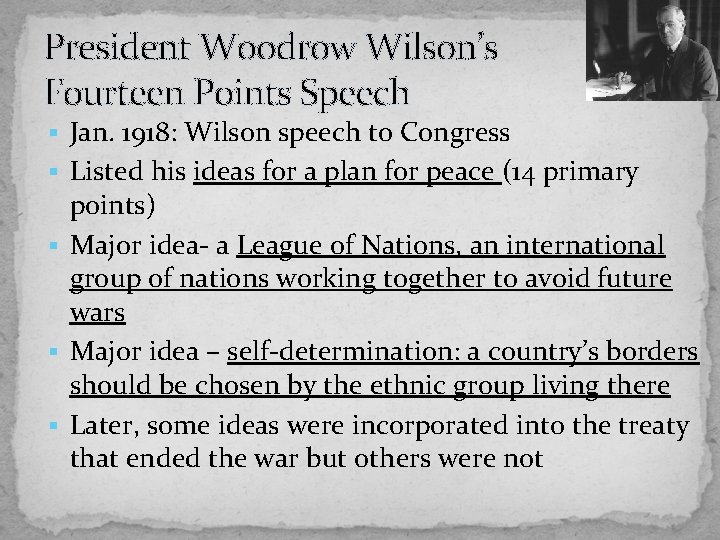 President Woodrow Wilson’s Fourteen Points Speech § Jan. 1918: Wilson speech to Congress §