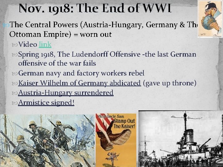 Nov. 1918: The End of WWI The Central Powers (Austria-Hungary, Germany & The Ottoman