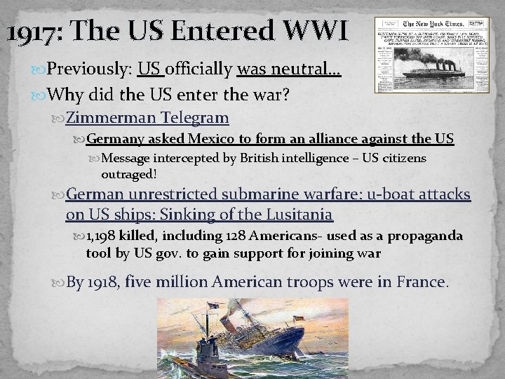 1917: The US Entered WWI Previously: US officially was neutral… Why did the US