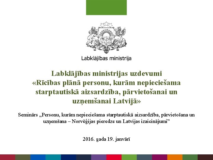 Labklājības ministrijas uzdevumi «Rīcības plānā personu, kurām nepieciešama starptautiskā aizsardzība, pārvietošanai un uzņemšanai Latvijā»